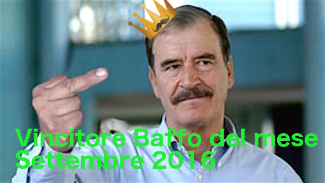 vicente-fox-baffo-del-mese-settembre-2016